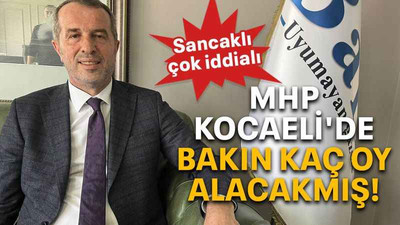 MHP, Kocaeli'de bakın kaç oy alacakmış!